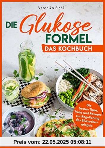 Die Glukose-Formel: Das Kochbuch: Die besten Tipps, Tricks und Rezepte zur Regulierung des Blutzuckerspiegels. Gegen Heißhunger, Stimmungsschwankungen und unreine Haut. Für mehr Energie im Alltag Die Glukose-Formel: Das Kochbuch: Die besten Tipps, Tricks und Rezepte zur Regulierung des Blutzuckerspiegels. Gegen Heißhunger, Stimmungsschwankungen und unreine Haut. Für mehr Energie im Alltag