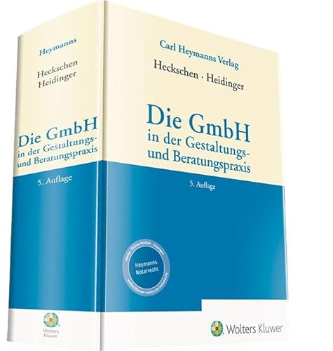 Die GmbH in der Gestaltungs- und Beratungspraxis von Heymanns, Carl