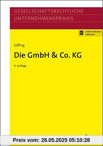 Die GmbH & Co. KG (Gesellschaftsrechtliche Unternehmenspraxis)