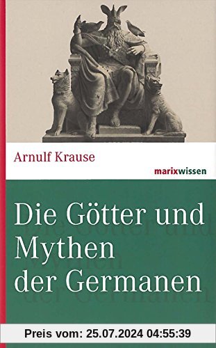 Die Götter und Mythen der Germanen (marixwissen)