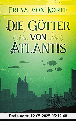 Die Götter von Atlantis (Die Atlantis-Saga, Band 3)
