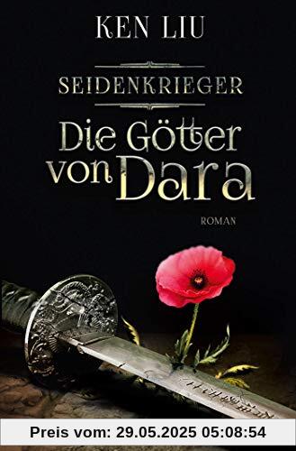 Die Götter von Dara: Seidenkrieger (Die Legenden von Dara, Band 2)