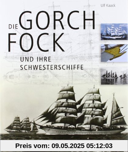 Die »Gorch Fock« und ihre Schwesterschiffe Die »Gorch Fock« und ihre Schwesterschiffe