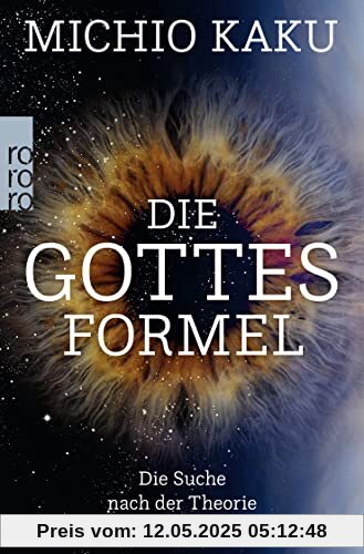 Die Gottes-Formel: Die Suche nach der Theorie von Allem