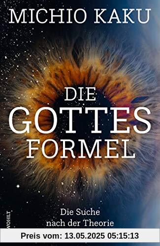 Die Gottes-Formel: Die Suche nach der Theorie von Allem