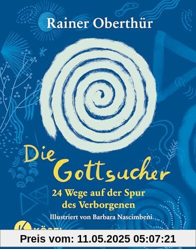 Die Gottsucher: 24 Wege auf der Spur des Verborgenen - Für Kinder ab 9 Jahren und alle Menschen, die nach Gott fragen (Rainer Oberthür, Band 3)