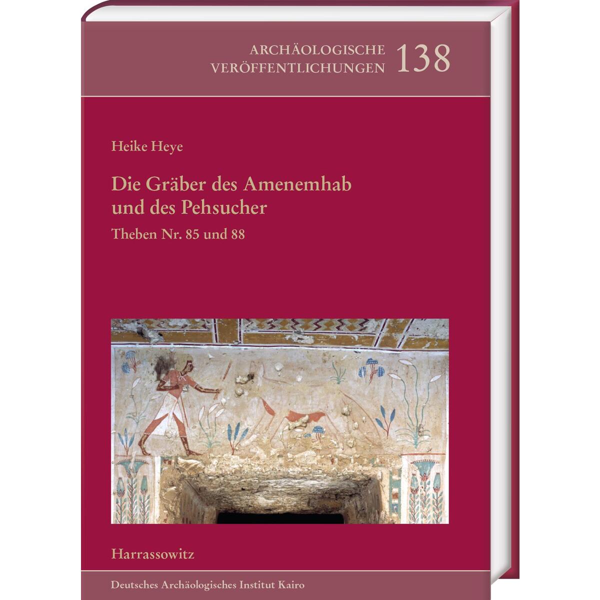 Die Gräber des Amenemhab und des Pehsucher. Theben Nr. 85 und 88 Die Gräber des Amenemhab und des Pehsucher. Theben Nr. 85 und 88 von Harrassowitz Verlag