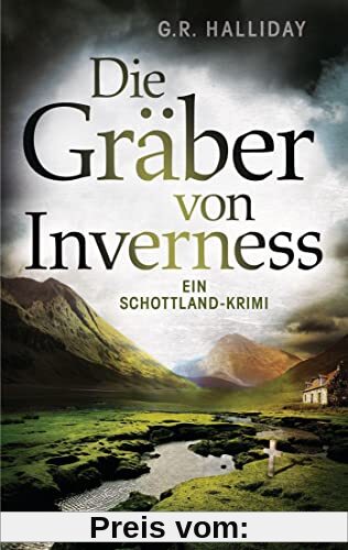 Die Gräber von Inverness: Ein Schottland-Krimi (Monica Kennedy, Band 3)