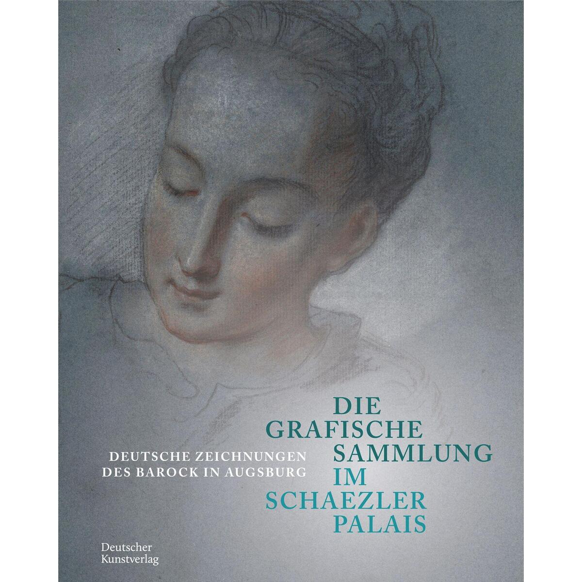 Die Grafische Sammlung im Schaezlerpalais Die Grafische Sammlung im Schaezlerpalais von Deutscher Kunstverlag