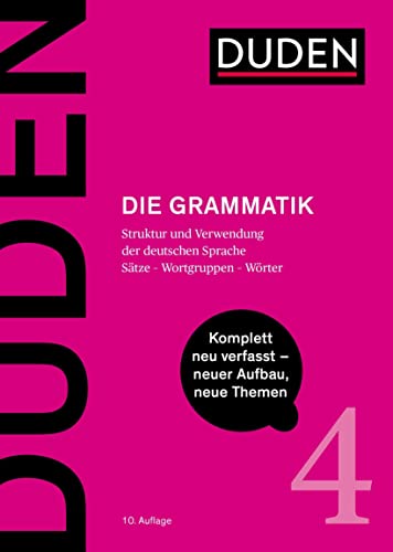 Duden - Die Grammatik: Struktur und Verwendung der deutschen Sprache. Sätze - Wortgruppen - Wörter (Duden - Deutsche Sprache in 12 Bänden)