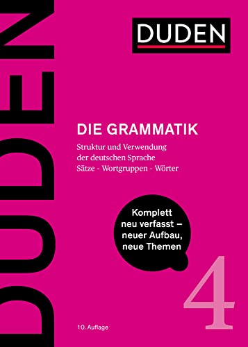 Duden - Die Grammatik: Struktur und Verwendung der deutschen Sprache. Sätze - Wortgruppen - Wörter (Duden - Deutsche Sprache in 12 Bänden) von Duden