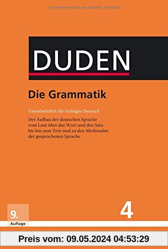 Die Grammatik: Unentbehrlich für richtiges Deutsch (Duden - Deutsche Sprache in 12 Bänden)
