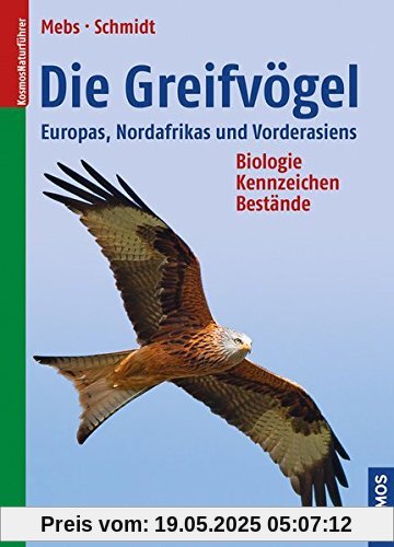 Die Greifvögel Europas, Nordafrikas und Vorderasiens: Biologie, Kennzeichen, Bestände