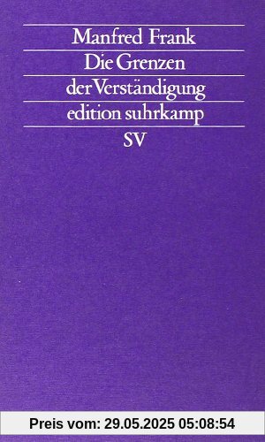 Die Grenzen der Verständigung: Ein Geistergespräch zwischen Lyotard und Habermas (edition suhrkamp)