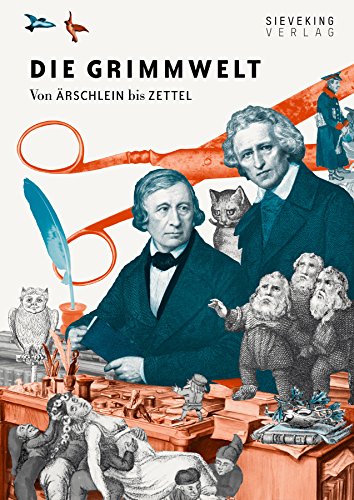 Die Grimmwelt: Von Ärschlein bis Zettel