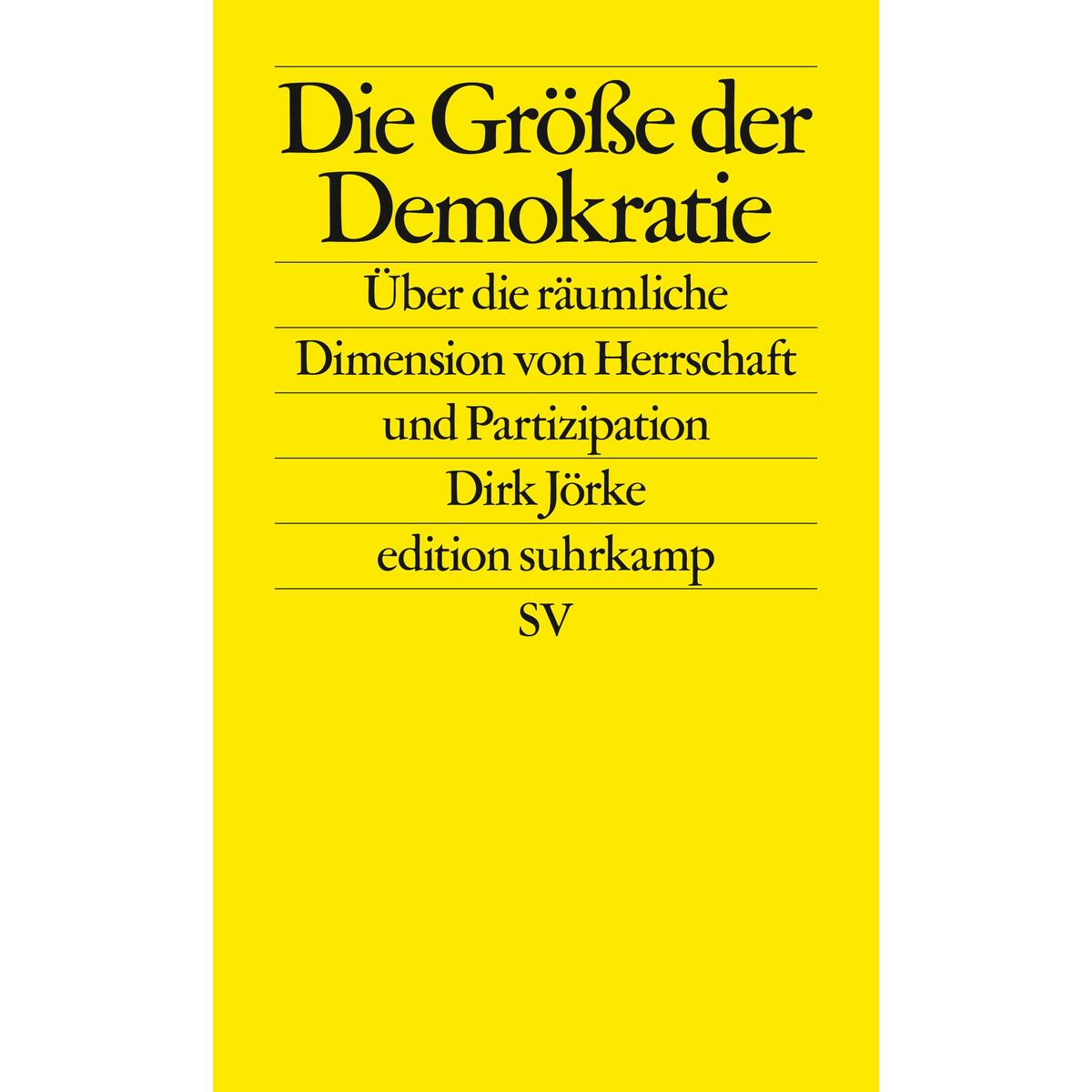 Die Größe der Demokratie Die Größe der Demokratie von Suhrkamp Verlag AG