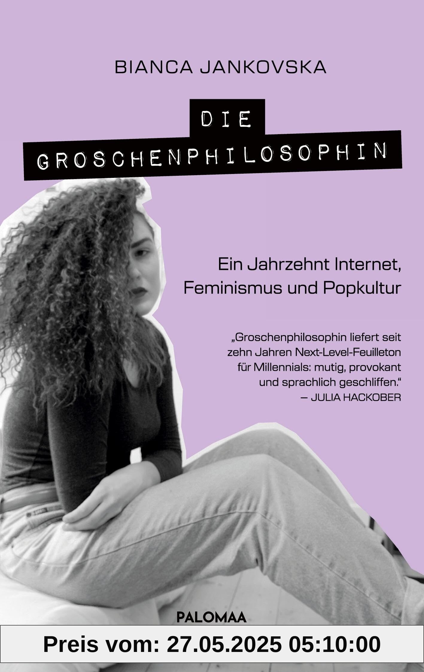 Die Groschenphilosophin: Ein Jahrzehnt Internet, Feminismus und Popkultur