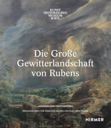 Die Große Gewitterlandschaft von Rubens: Anatomie eines Meisterwerks von Hirmer Verlag GmbH