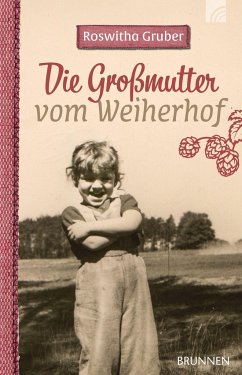 Die Großmutter vom Weiherhof von Brunnen-Verlag, Gießen