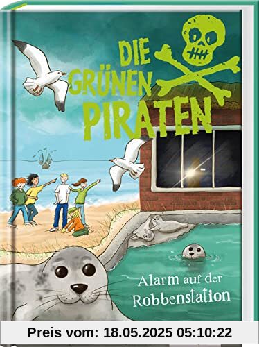 Die Grünen Piraten – Alarm auf der Robbenstation: Spannender Mix aus Kinderkrimi und Sachinfos über Wattenmeer und Seehunde für Jungen und Mädchen ab ... und Mädchen über Natur und Umweltschutz