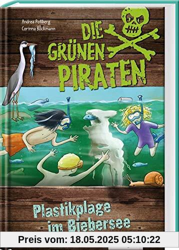 Die Grünen Piraten – Plastikplage im Biebersee: Kinderkrimi ab 8 Jahre über Natur und Umweltschutz