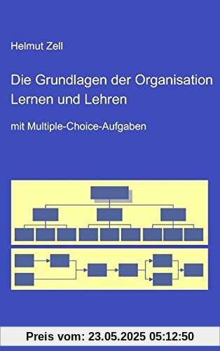 Die Grundlagen der Organisation: Lernen und Lehren
