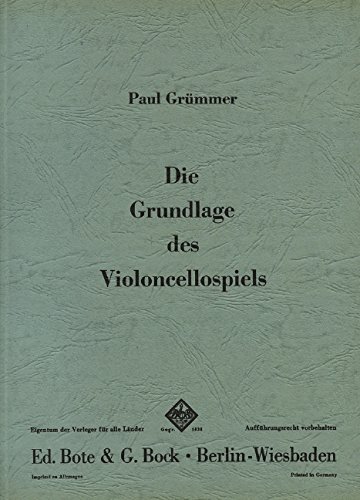 Die Grundlagen des Violoncellospiels: Violoncello. von Bote & Bock