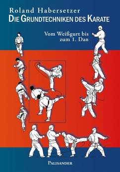 Die Grundtechniken des Karate von Palisander Verlag