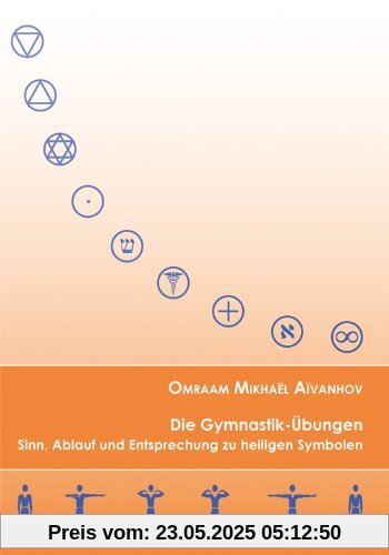 Die Gymnastik-Übungen: Sinn, Ablauf und Entsprechung zu heiligen Symbolen