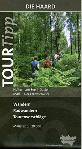 Die Haard: Haltern am See, Datteln, Marl, Oer-Erkenschwick ; Wandern Radwandern, Tourenvorschläge (TourTipp)