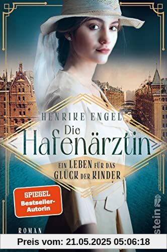 Die Hafenärztin. Ein Leben für das Glück der Kinder: Roman | Die mutigste Ärztin der Kaiserzeit kümmert sich um mysteriöse Todesfälle unter den Auswanderern