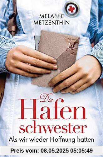 Die Hafenschwester (2): Als wir wieder Hoffnung hatten - Roman (Die Hafenschwester-Serie, Band 2)