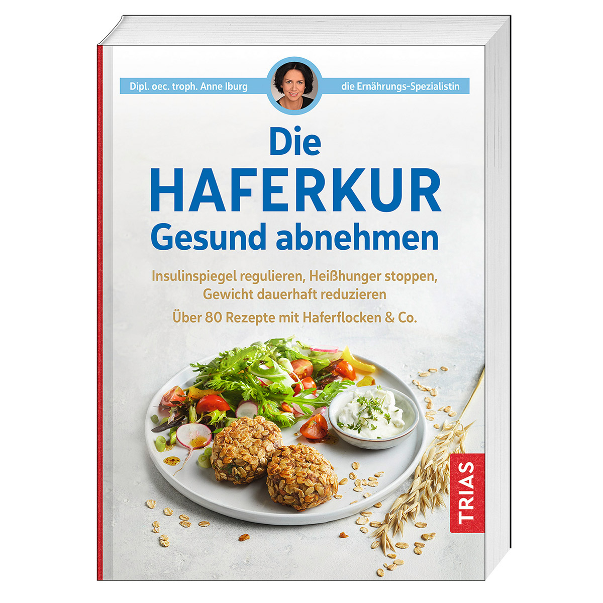 Die Haferkur. Gesund abnehmen Die Haferkur. Gesund abnehmen von Trias
