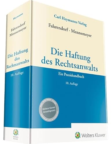 Die Haftung des Rechtsanwalts: Ein Praxishandbuch von Heymanns Verlag GmbH