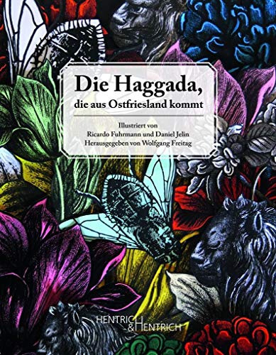 Die Haggada, die aus Ostfriesland kommt von Hentrich & Hentrich