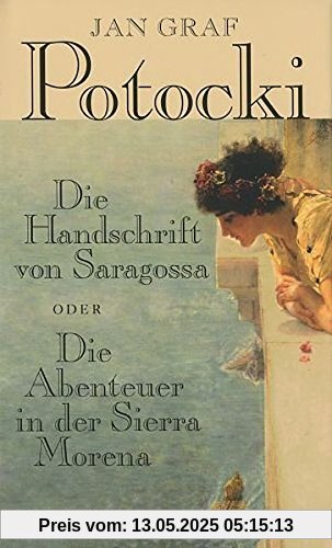 Die Handschrift von Saragossa Oder Die Abenteuer in der Sierra Morena (Haffmans Verlag bei Zweitausendeins)