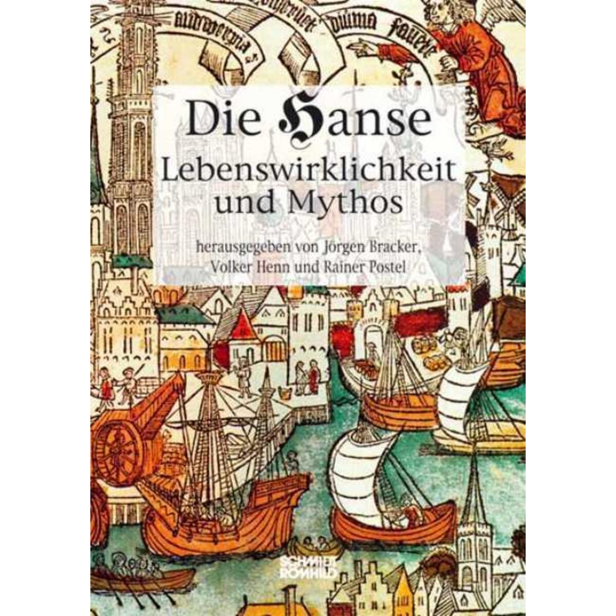 Die Hanse. Lebenswirklichkeit und Mythos von Schmidt - Roemhild