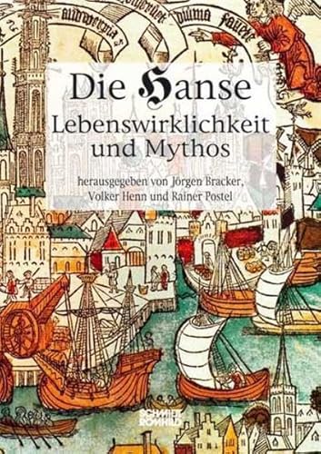 Die Hanse. Lebenswirklichkeit und Mythos: Textband zur Hamburger Hanse-Ausstellung von 1989 von Schmidt - Roemhild