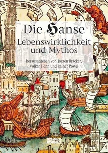 Die Hanse. Lebenswirklichkeit und Mythos: Textband zur Hamburger Hanse-Ausstellung von 1989 von Schmidt - Roemhild