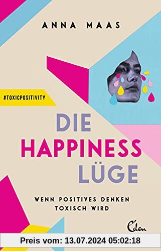 Die Happiness-Lüge: Wenn positives Denken toxisch wird