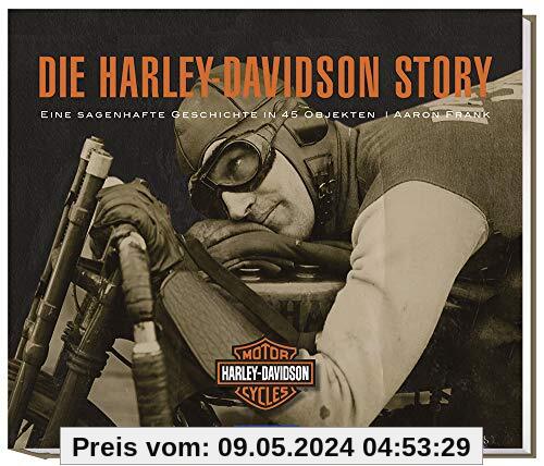 Die Harley-Davidson Story: Eine sagenhafte Geschichte in 45 Objekten