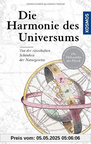 Die Harmonie des Universums: Von der rätselhaften Schönheit der Naturgesetze