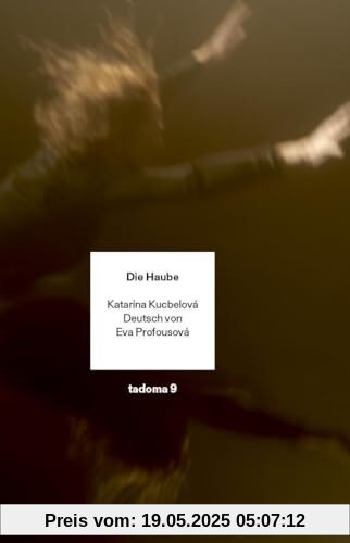 Die Haube: Impressionen aus einem Randgebiet (Tadoma: Internationale Reihe)