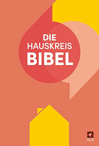 Die Hauskreisbibel (Neues Leben. Die Bibel)