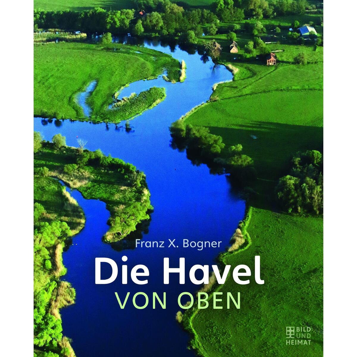 Die Havel von oben von Bild Und Heimat Verlag