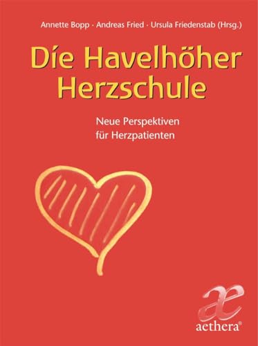 Die Havelhöher Herzschule: Neue Perspektiven für Herzpatienten (aethera) von Freies Geistesleben GmbH