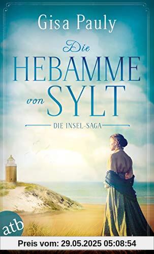 Die Hebamme von Sylt: Die Insel-Saga Die Hebamme von Sylt: Die Insel-Saga