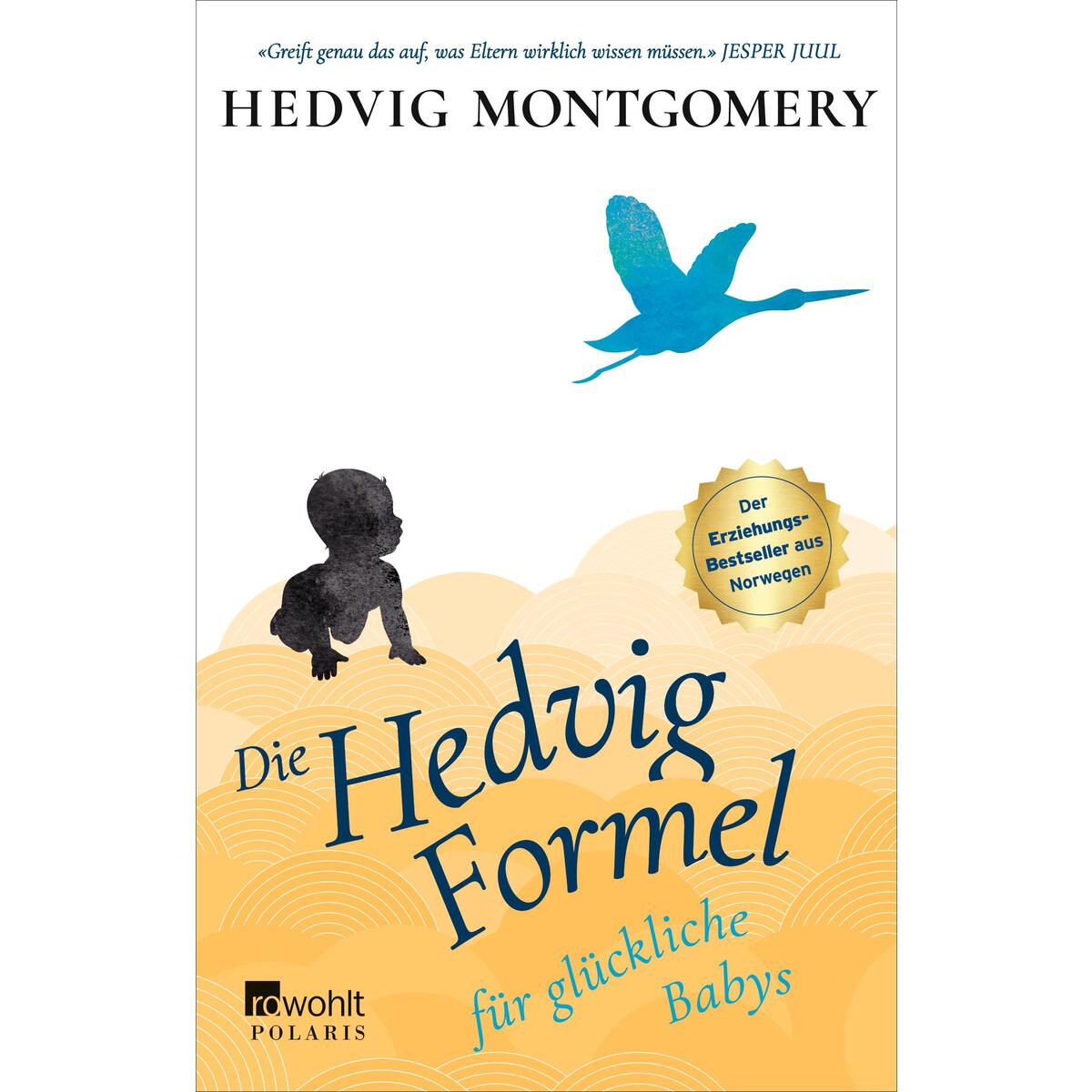 Die Hedvig-Formel für glückliche Babys Die Hedvig-Formel für glückliche Babys von Rowohlt Taschenbuch
