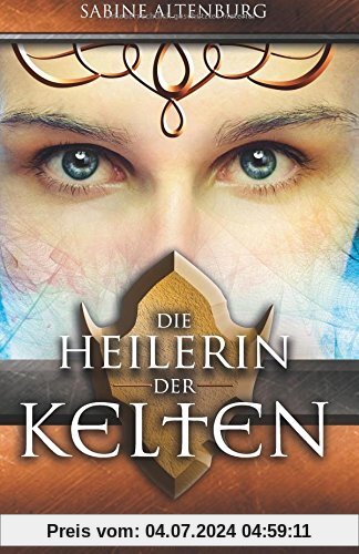 Die Heilerin der Kelten. Historischer Roman (Eifel-Saga)