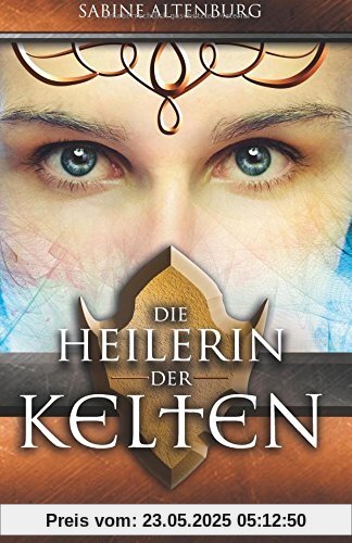 Die Heilerin der Kelten. Historischer Roman (Eifel-Saga)